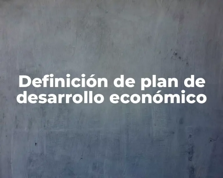 Definición de plan de desarrollo económico
