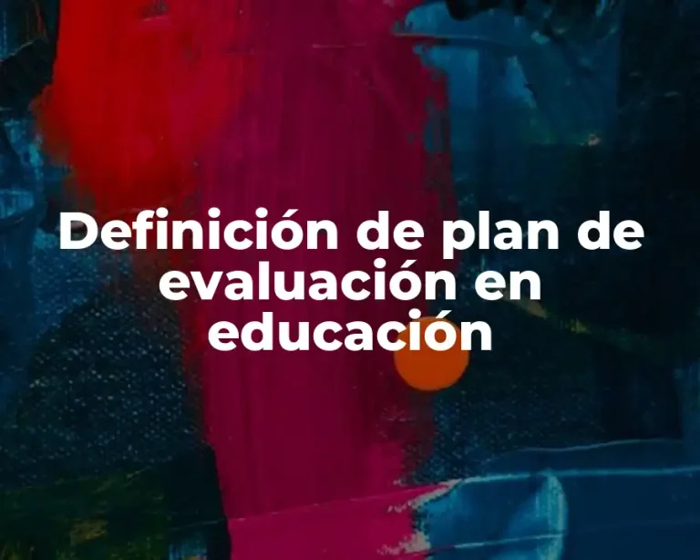 Definición de plan de evaluación en educación