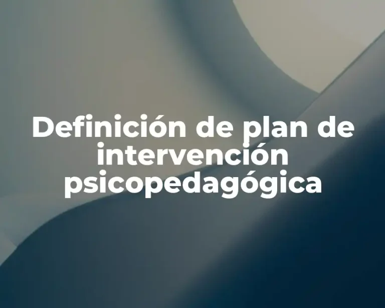Definición de plan de intervención psicopedagógica