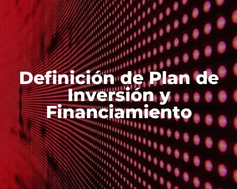 Definición de Plan de Inversión y Financiamiento