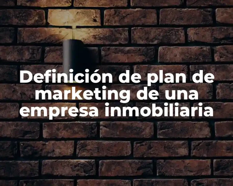 Definición de plan de marketing de una empresa inmobiliaria