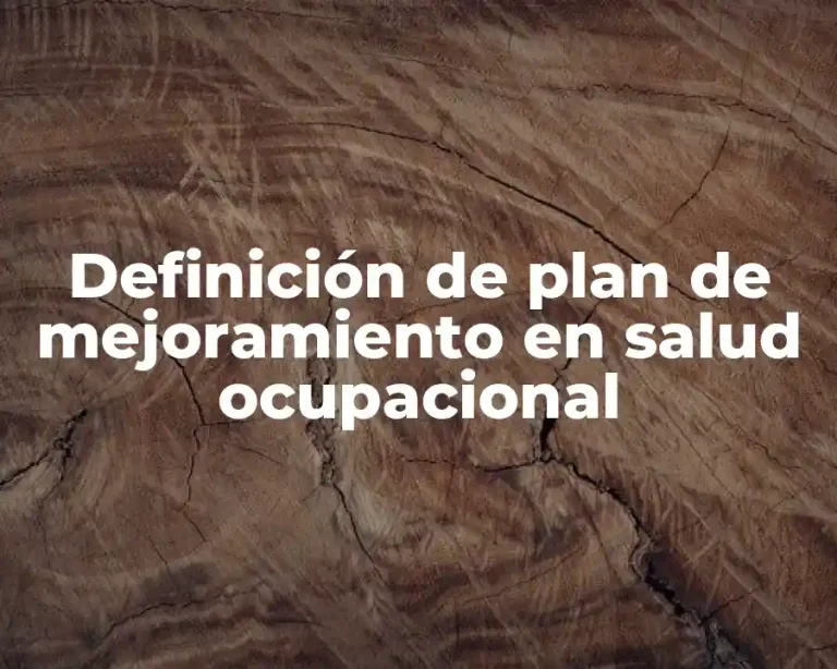 Definición de plan de mejoramiento en salud ocupacional