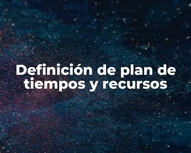 Definición de plan de tiempos y recursos
