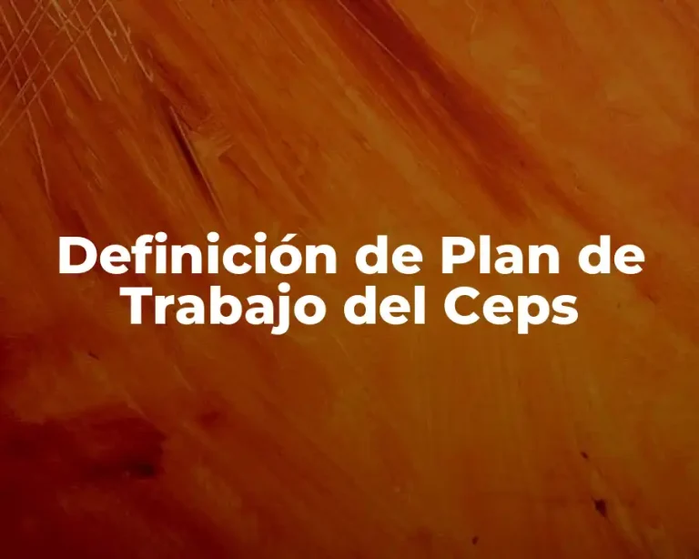 Definición de Plan de Trabajo del Ceps