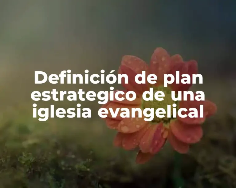Definición de plan estrategico de una iglesia evangelical