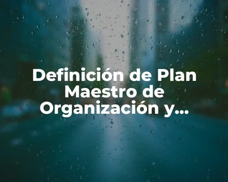 Definición de Plan Maestro de Organización y Capacitación Campesina