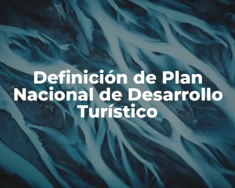 Definición de Plan Nacional de Desarrollo Turístico