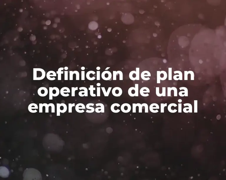Definición de plan operativo de una empresa comercial