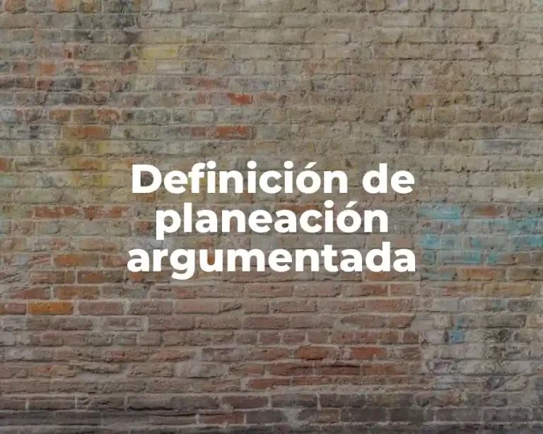 Definición de planeación argumentada