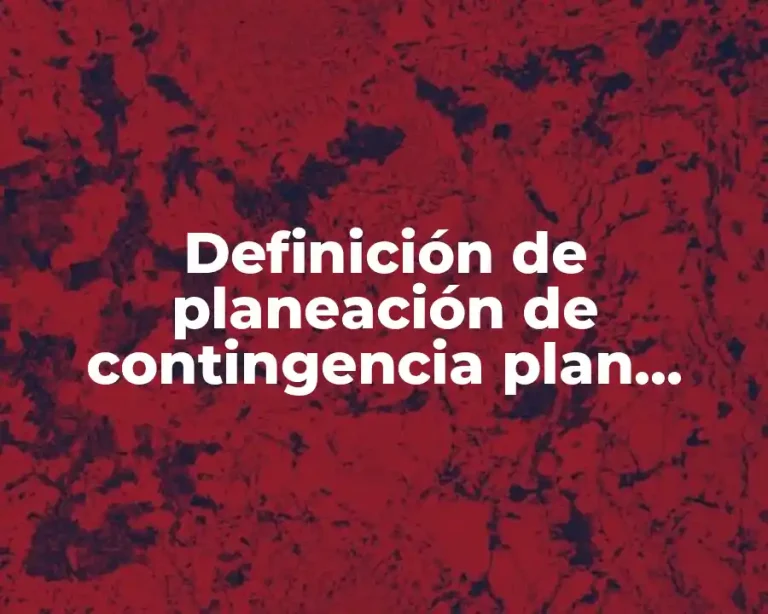 Definición de planeación de contingencia plan táctico