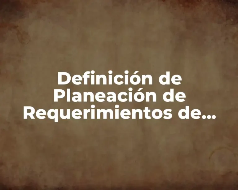 Definición de Planeación de Requerimientos de Capacidad CRP