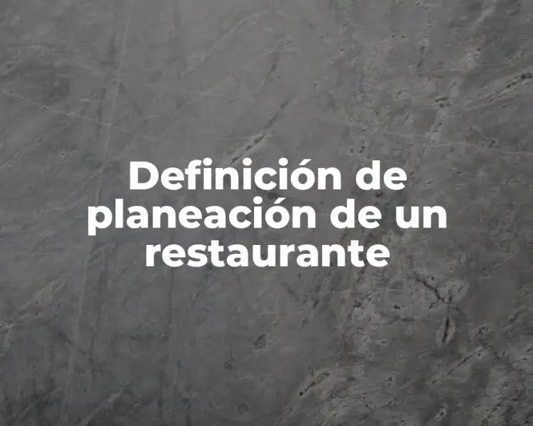 Definición de planeación de un restaurante