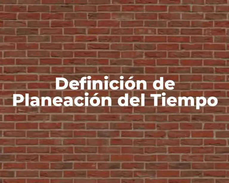 Definición de Planeación del Tiempo