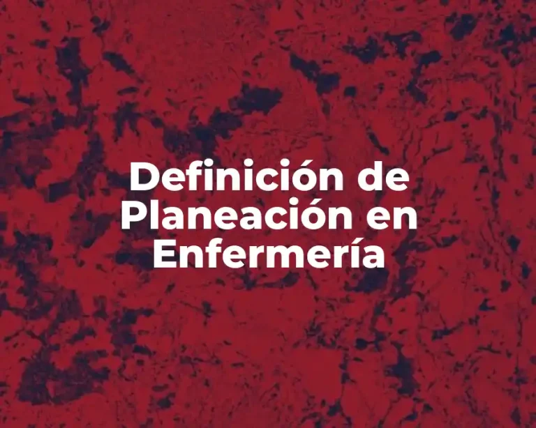 Definición de Planeación en Enfermería
