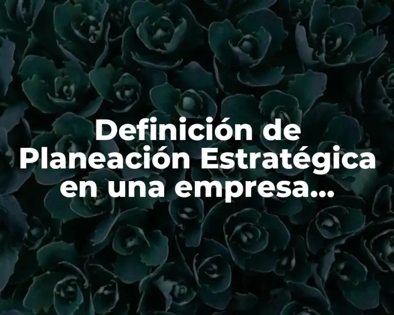 Definición de Planeación Estratégica en una empresa familiar