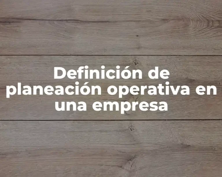 Definición de planeación operativa en una empresa