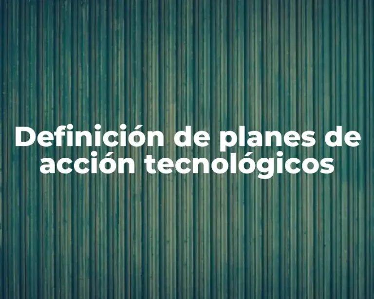 Definición de planes de acción tecnológicos