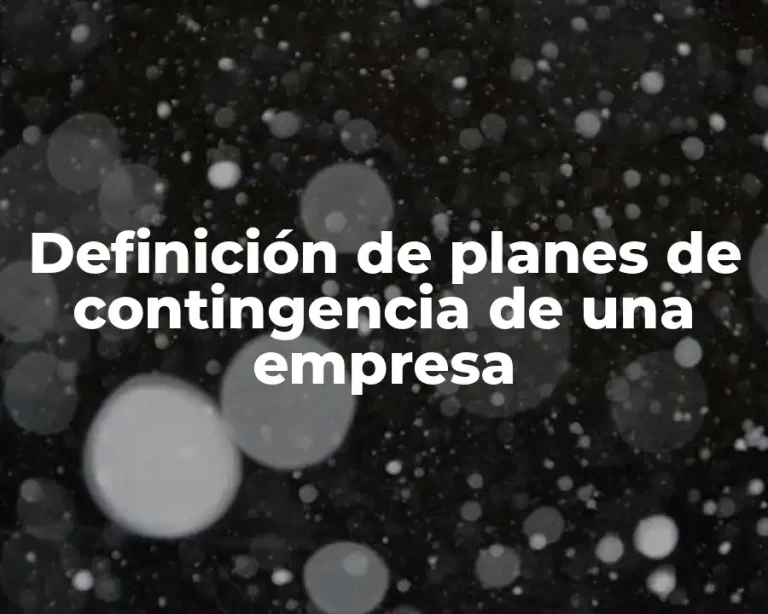 Definición de planes de contingencia de una empresa