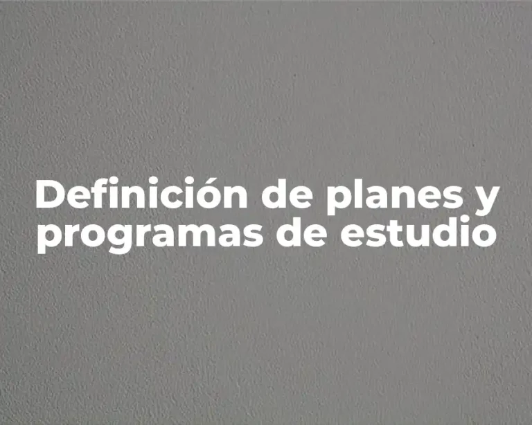 Definición de planes y programas de estudio