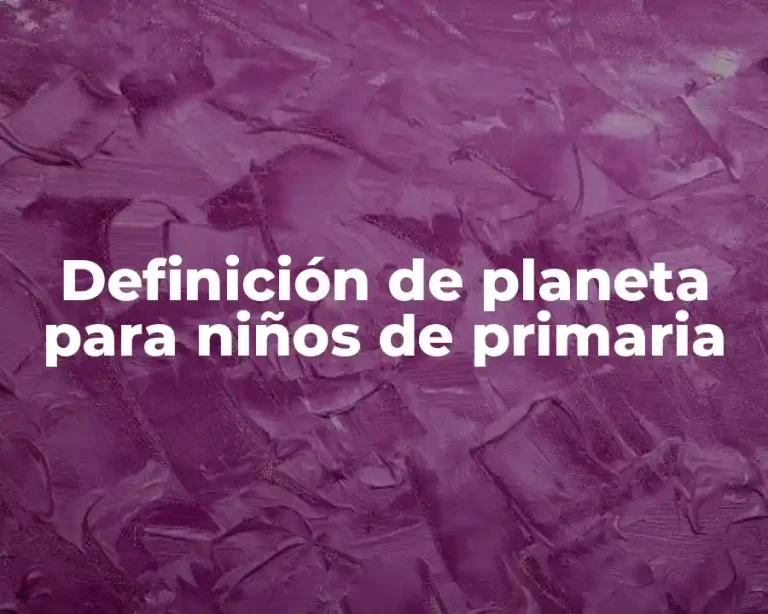 Definición de planeta para niños de primaria