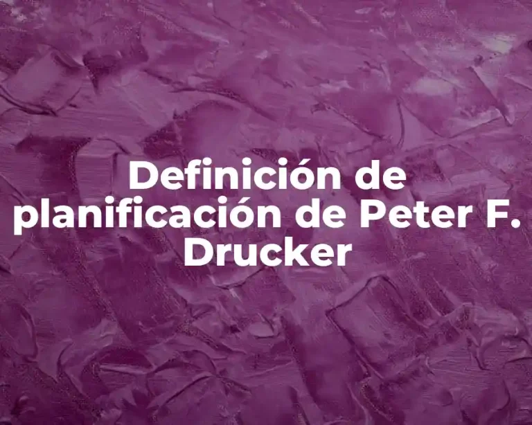 Definición de planificación de Peter F. Drucker