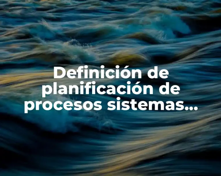 Definición de planificación de procesos sistemas operativos