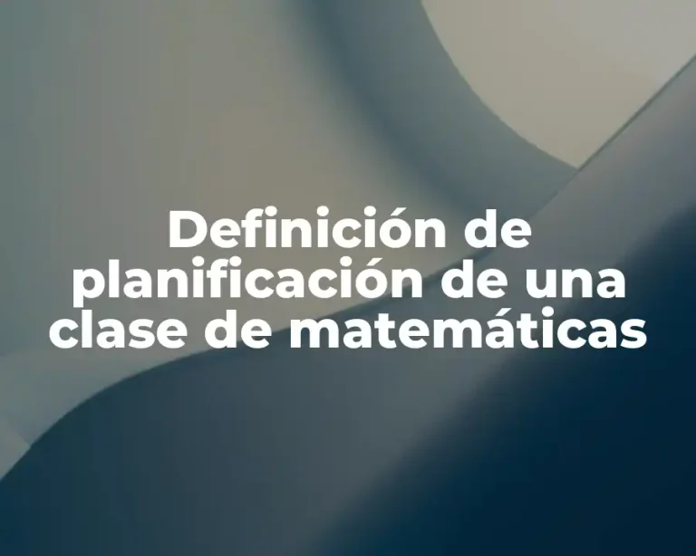 Definición de planificación de una clase de matemáticas