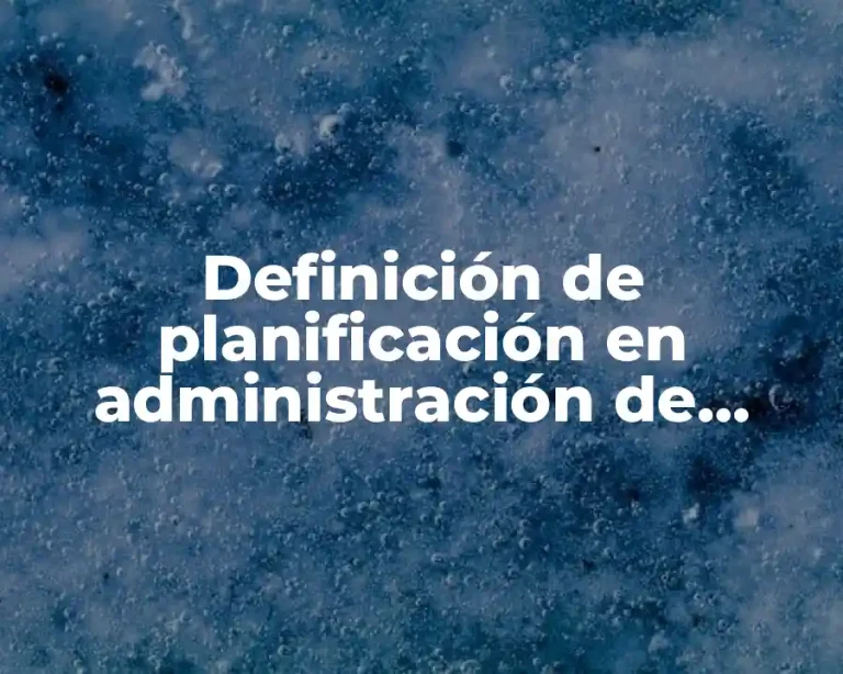 Definición de planificación en administración de empresas