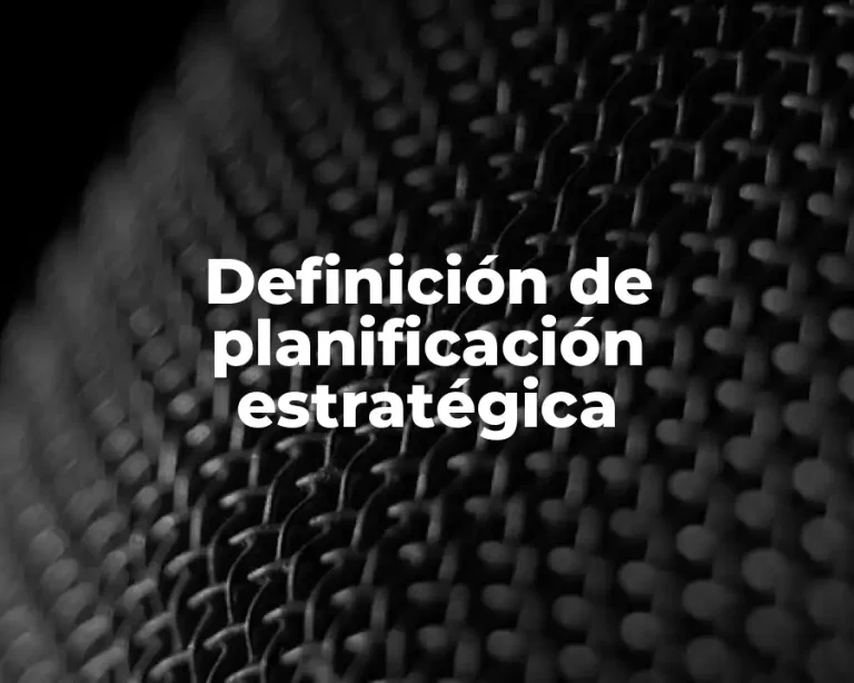 Definición de planificación estratégica