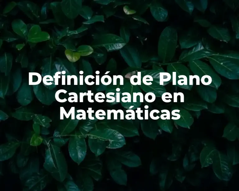 Definición de Plano Cartesiano en Matemáticas