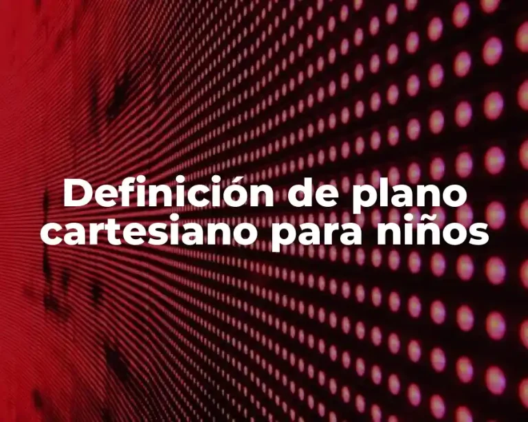 Definición de plano cartesiano para niños