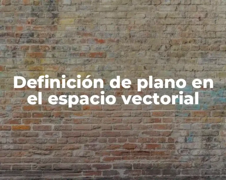 Definición de plano en el espacio vectorial