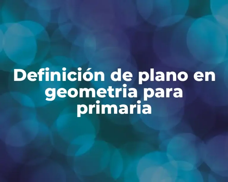 Definición de plano en geometria para primaria