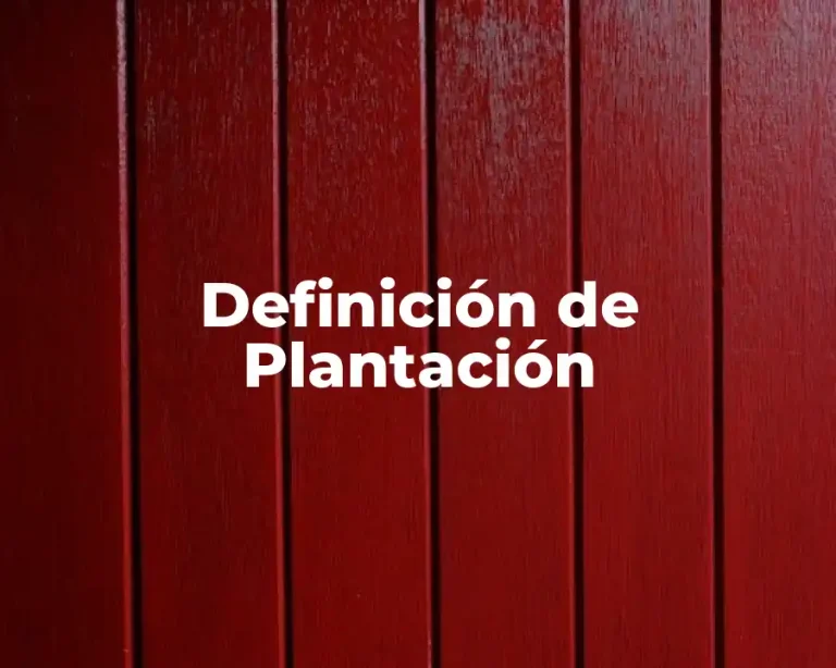 Definición de Plantación