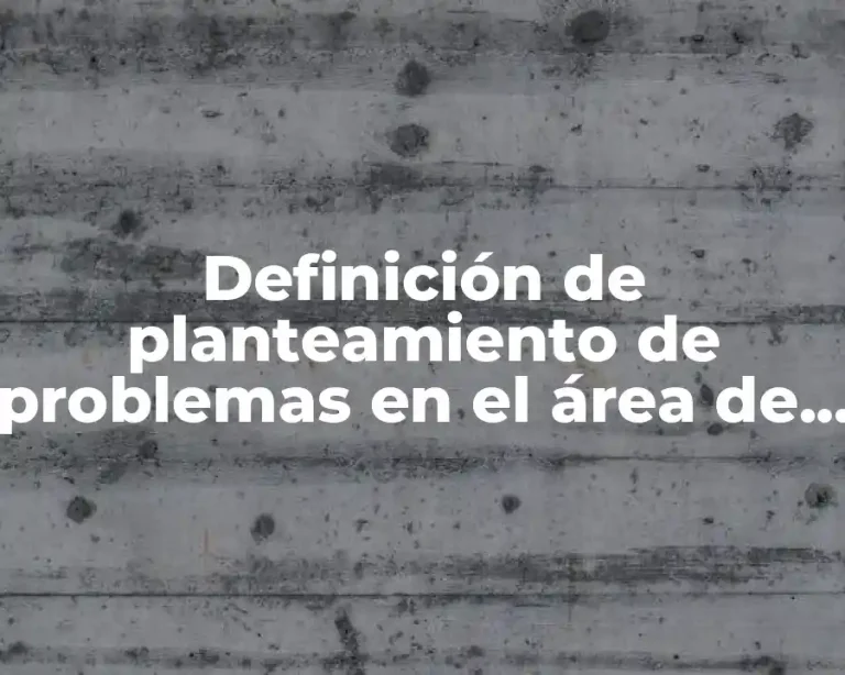 Definición de planteamiento de problemas en el área de salud