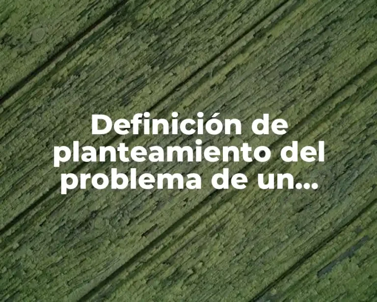 Definición de planteamiento del problema de un protocolo de investigación