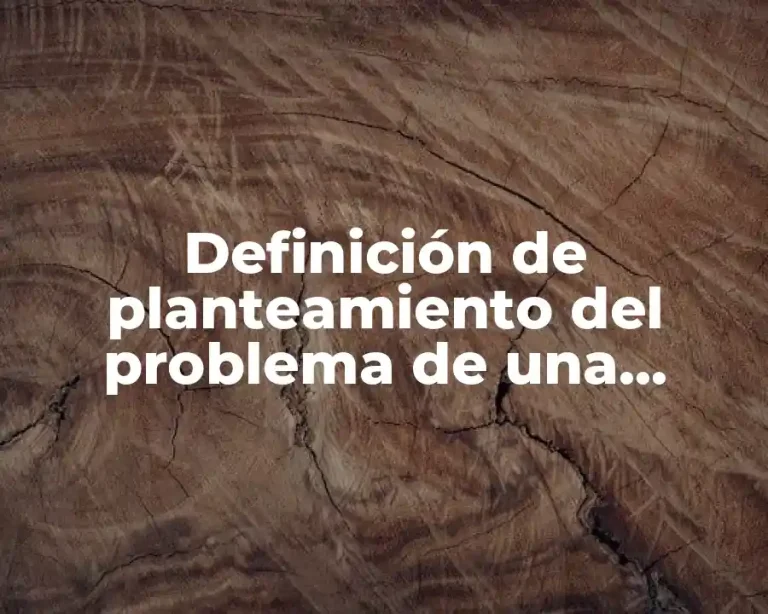 Definición de planteamiento del problema de una investigación