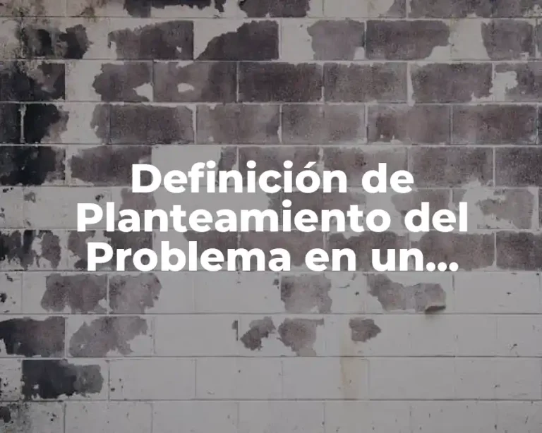 Definición de Planteamiento del Problema en un Proyecto