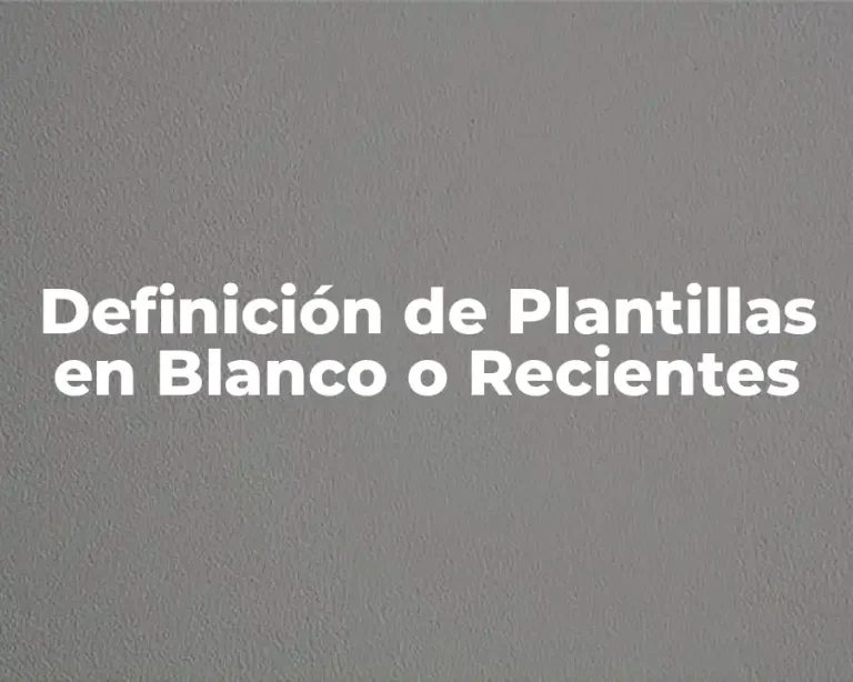 Definición de Plantillas en Blanco o Recientes