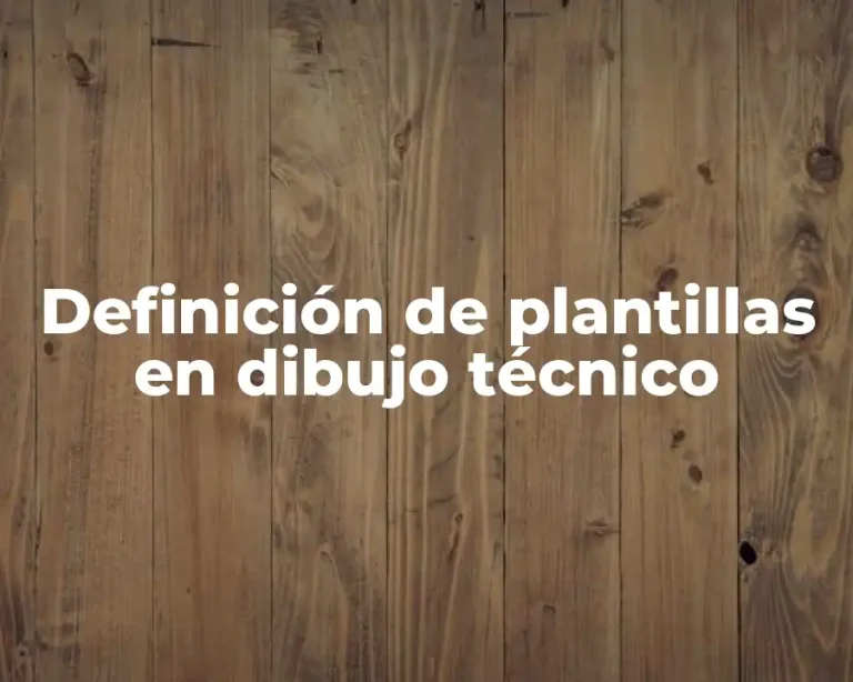 Definición de plantillas en dibujo técnico