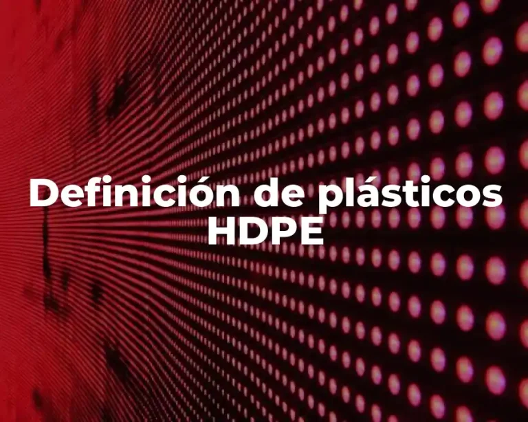 Definición de plásticos HDPE