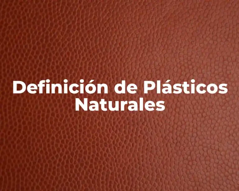 Definición de Plásticos Naturales