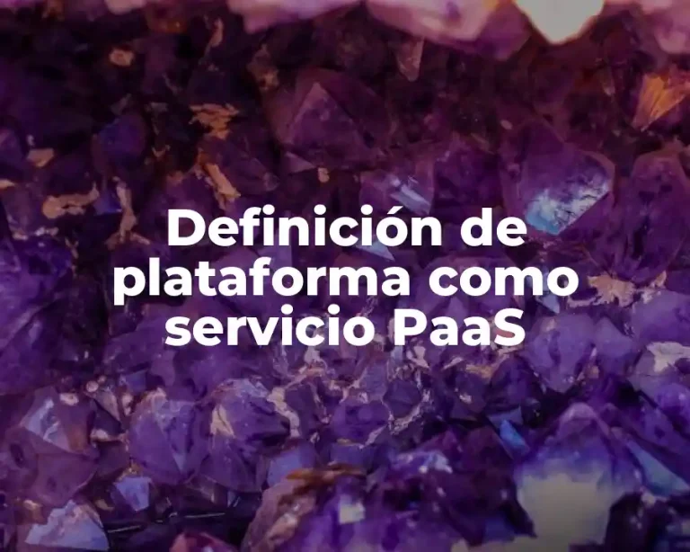 Definición de plataforma como servicio PaaS