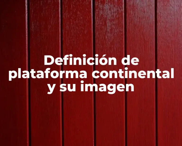 Definición de plataforma continental y su imagen