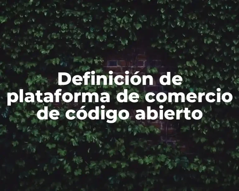 Definición de plataforma de comercio de código abierto
