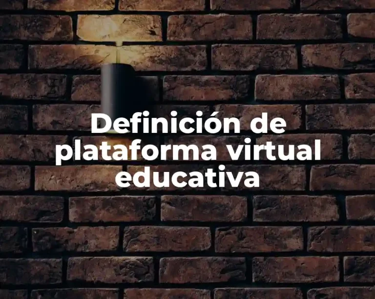 Definición de plataforma virtual educativa