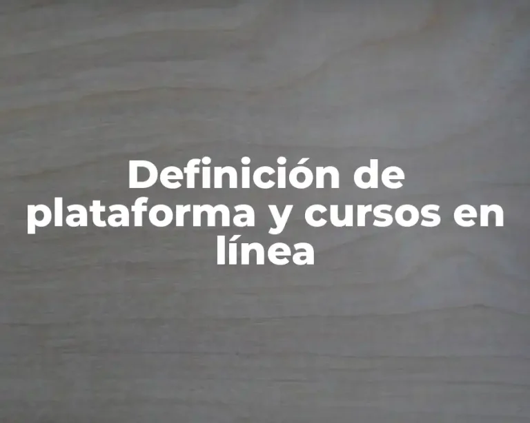 Definición de plataforma y cursos en línea