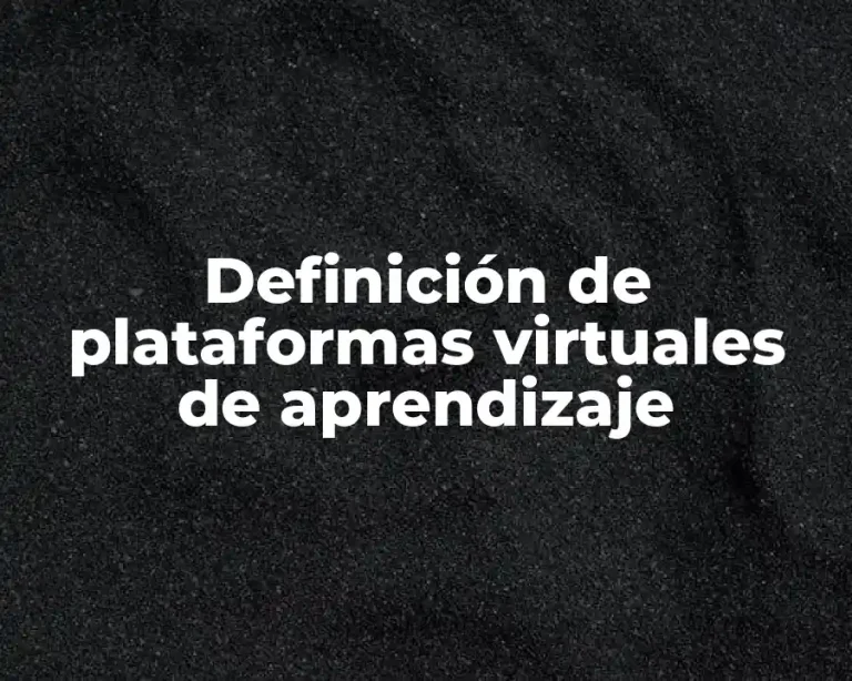 Definición de plataformas virtuales de aprendizaje