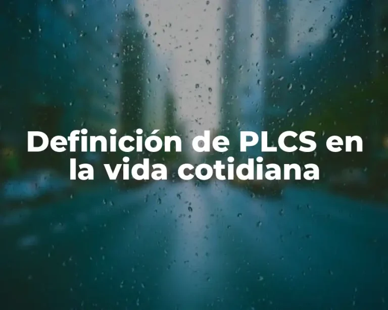 Definición de PLCS en la vida cotidiana