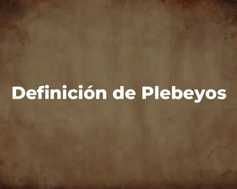 Definición de Plebeyos